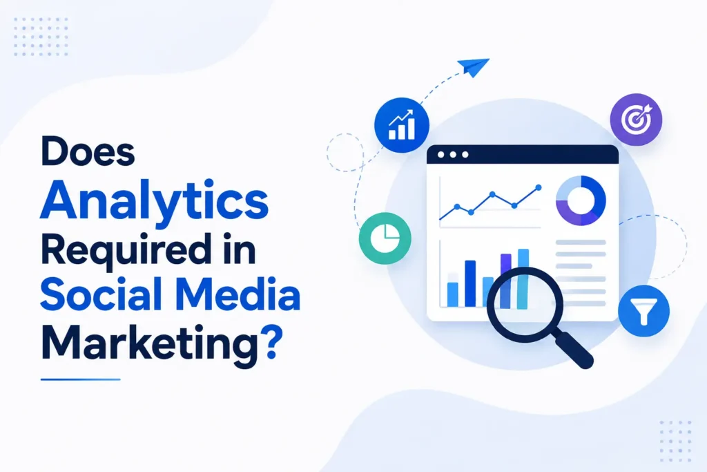 Does Analytics required for Social Media Marketing?